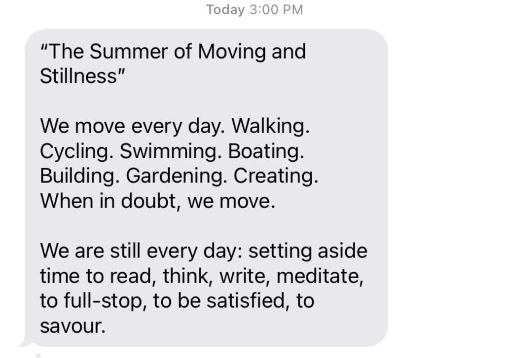 A text from Peter which captured our summer intention. 